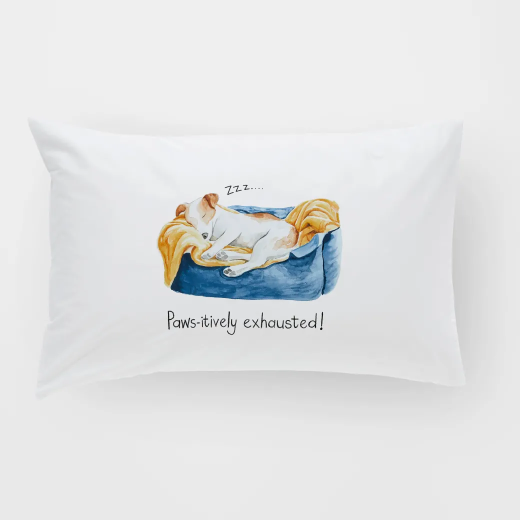 Paws-itively Exhausted Standard Pillowcase